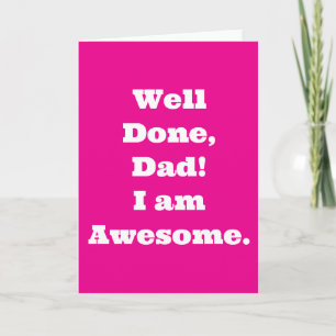 Goed gedaan papa ik ben geweldig   Grappige quote Kaart