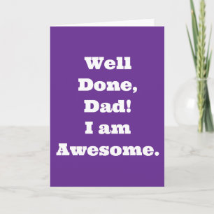 Goed gedaan papa ik ben geweldig Grappige quote Kaart