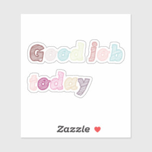 Goed gedaan vandaag kleurrijke Sticker