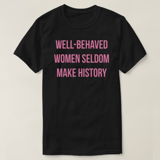 GOED GEDACHTE VROUWENSELDOM MAAKT GESCHIEDENIS Sti T-shirt (Design voorkant)