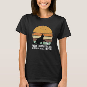 Goed gedragen katten maken zelden geschiedeniskat t-shirt