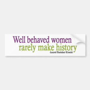 Goed gedragen Vrouwen Citaat Bumpersticker