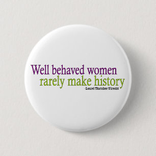 Goed gedragen Vrouwen Citaat Ronde Button 5,7 Cm