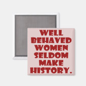 Goed gedragen vrouwen maken de empowerment van de magneet (Voorkant / Achterkant)