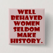 Goed gedragen vrouwen maken de empowerment van de  vierkante button 5,1 cm (Voorkant)