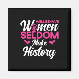 Goed gedragen vrouwen maken zelden geschiedenis 2 magneet