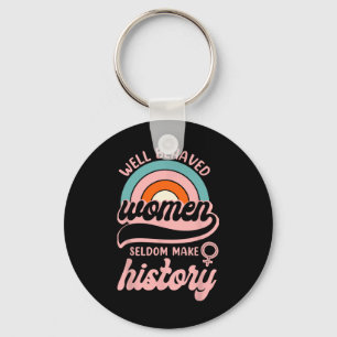 Goed gedragen vrouwen maken zelden geschiedenis 3 sleutelhanger