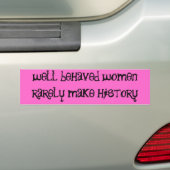 goed gedragen vrouwen maken zelden geschiedenis bumpersticker (Op auto)