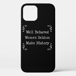Goed gedragen vrouwen maken zelden geschiedenis Case-Mate iPhone case