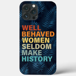 Goed gedragen vrouwen maken zelden geschiedenis -  Case-Mate iPhone case