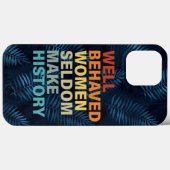 Goed gedragen vrouwen maken zelden geschiedenis -  Case-Mate iPhone case (Achterkant (horizontaal))