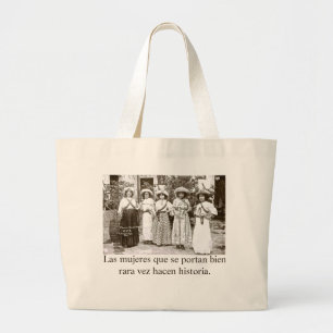 Goed gedragen vrouwen maken zelden geschiedenis. grote tote bag
