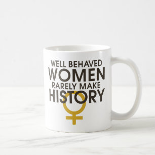 Goed gedragen vrouwen maken zelden geschiedenis koffiemok