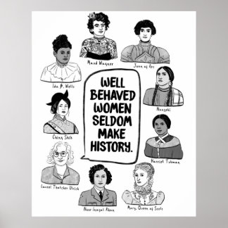 Goed gedragen vrouwen maken zelden geschiedenis poster