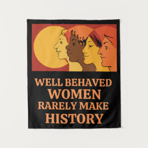 Goed gedragen vrouwen maken zelden geschiedenis wandkleed