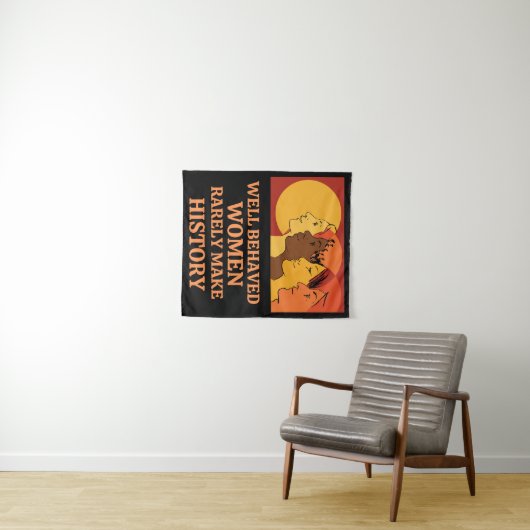 Goed gedragen vrouwen maken zelden geschiedenis wandkleed (In Situ (horizontaal))