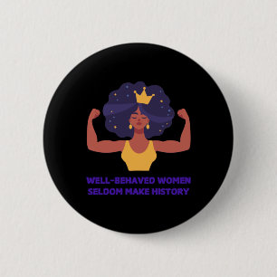 Goed gedragen Vrouwen maken zelden geschiedenisSti Ronde Button 5,7 Cm