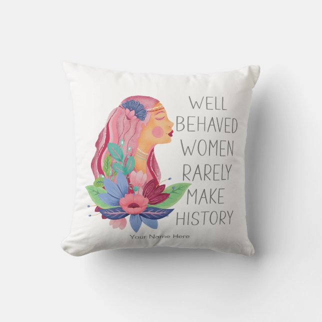 Goed gedragen vrouwen maken zelden Waterverf gesch Kussen (Voorkant)