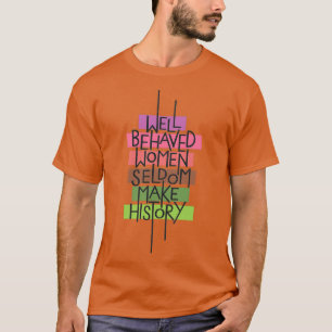 Goed gedragen vrouwen t-shirt
