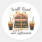 Goed gelezen en cafeïnehoudende boekenliefhebber B Ronde Sticker (Voorkant)