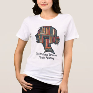 Goed gelezen vrouwen schrijven geschiedenis Tri-Blend shirt