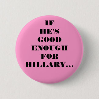 GOED GENOEG VOOR HILLARY RONDE BUTTON 5,7 CM