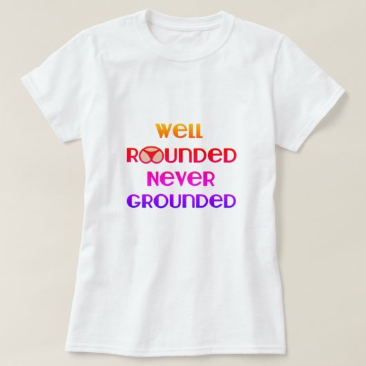 Goed geronde, nooit geaarde T-shirt (Design voorkant)