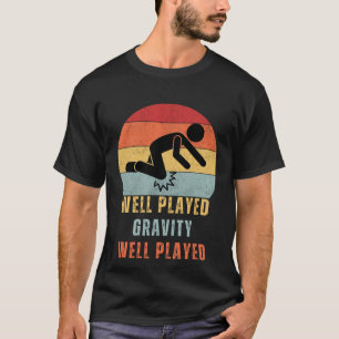 Goed gespeeld zwaartekracht leuk na chirurgie Gag  T-shirt