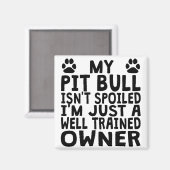 Goed getrainde Pit Bull eigenaar Magneet (Voorkant / Achterkant)