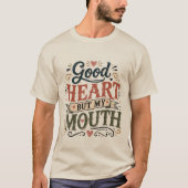 Goed Hart Maar Mijn Mond - Grappig T-shirt (Voorkant)