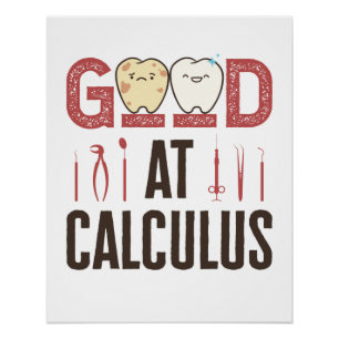 Goed in calculus Funny Dental Hygienist RDH Perfect Poster