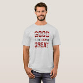 GOED is het ENEMIE VAN GROOT T-shirt (Voorkant volledig)