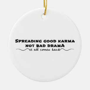 Goed karma verspreiden, geen slecht drama keramisch ornament