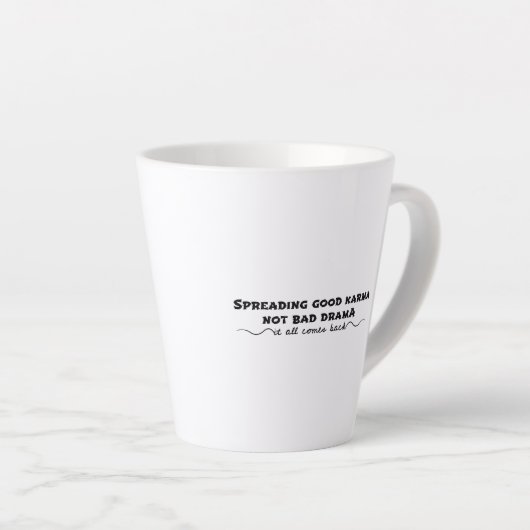 Goed karma verspreiden, geen slecht drama latte mok (Rechterhoek)