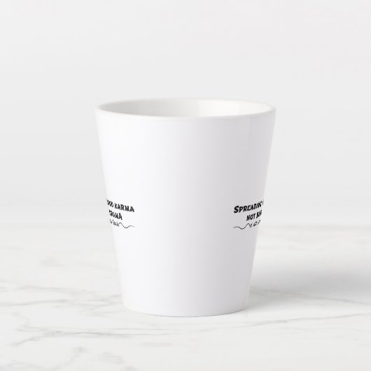 Goed karma verspreiden, geen slecht drama latte mok (Voorkant)