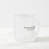 Goed karma verspreiden, geen slecht drama matglas koffiemok (Voorkant rechts)