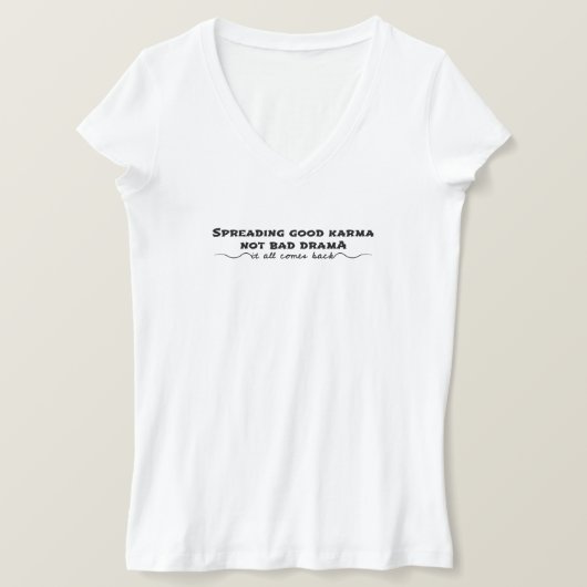 Goed karma verspreiden, geen slecht drama t-shirt (Design voorkant)