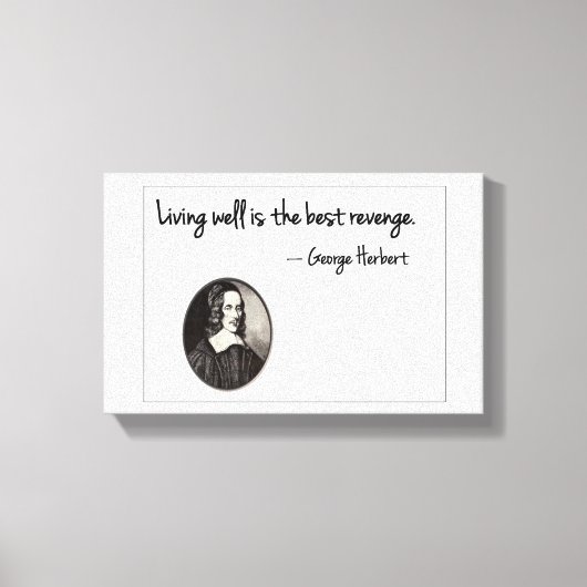 Goed leven is de beste wraak - George Herbert Canvas Afdruk (Voorkant)