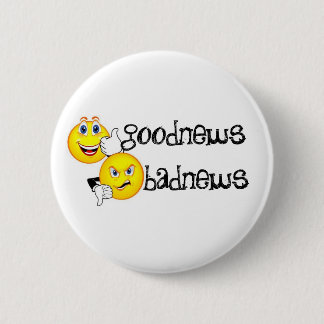 goed nieuws, slecht nieuws, slecht nieuws, slecht  ronde button 5,7 cm