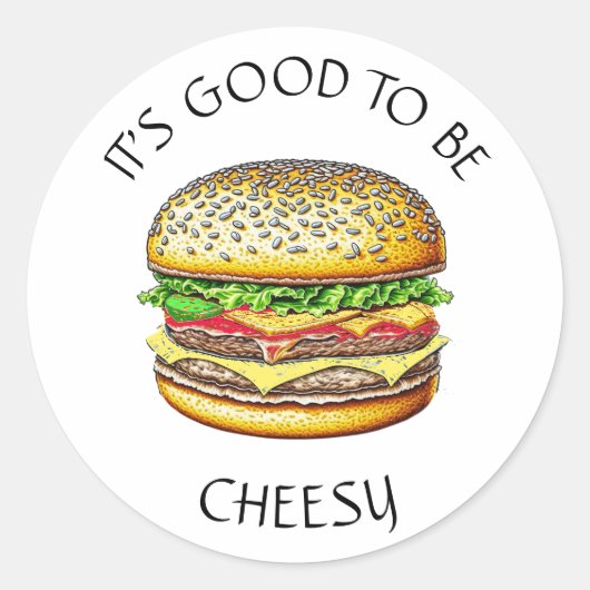 Goed om Cheesy te zijn | Grappige cheeseburger woo Ronde Sticker (Voorkant)
