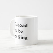goed om de koning te zijn koffiemok (Voorkant links)