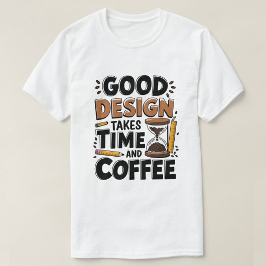Goed ontwerp kost tijd en koffie grappige UI / UX T-shirt (Design voorkant)