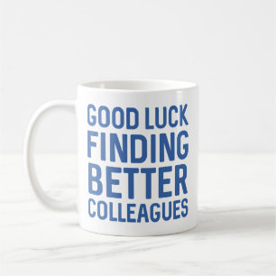 Goed op zoek naar betere collega's koffiemok