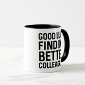 Goed op zoek naar betere collega's mok (Voorkant rechts)