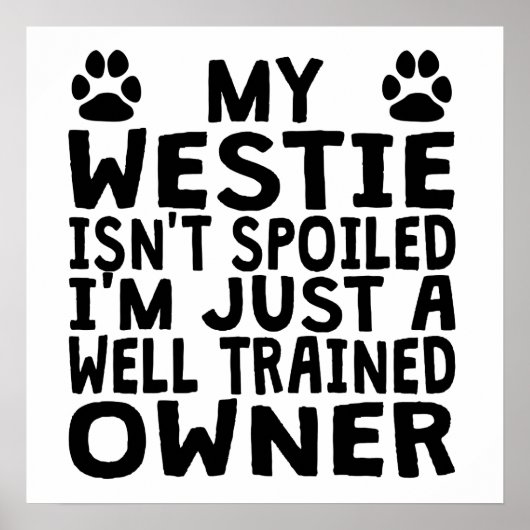 Goed opgeleide Westie-eigenaar Poster (Voorkant)