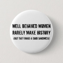 Goed opgevoede vrouwen maken een goede sandwich ronde button 5,7 cm