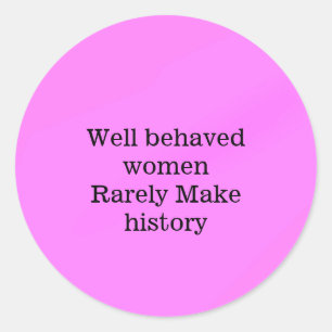 Goed opgevoede vrouwen maken zelden geschiedenis r ronde sticker