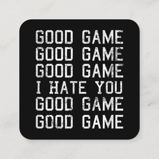 Goed spel Goed spel Ik haat je grappig Vierkante Visitekaartje (Achterkant)