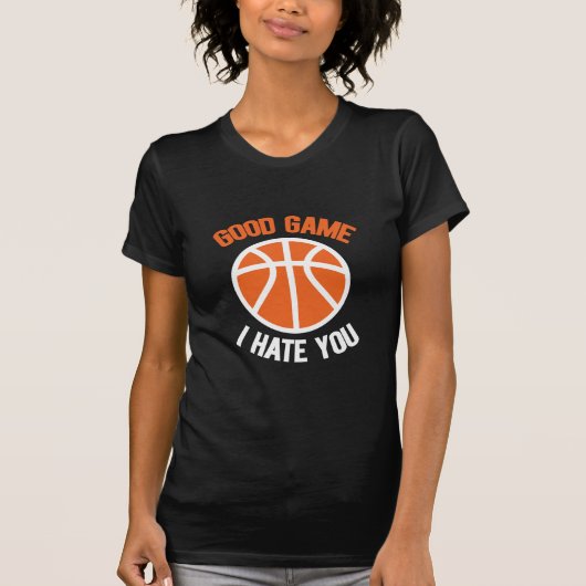 Goed spel, ik haat je, Basketball Lovers T-shirt (Voorkant)