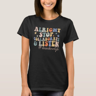 Goed Stop Samenwerken & Luister Leraar Life Quo T-shirt